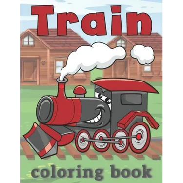 Train Coloring Book: for kids ages 2-4, 4-8