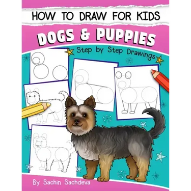 How to Draw for Kids: Dogs & Puppies (An Easy STEP-BY-STEP guide to drawing different breeds of Dogs and Puppies like Siberian Husky, Pug, L