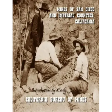 Mines of San Diego and Imperial Counties, California