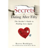 Secrets of Dating After Fifty: The Insider's Guide to Finding Love Again