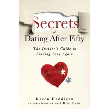 Secrets of Dating After Fifty: The Insider's Guide to Finding Love Again