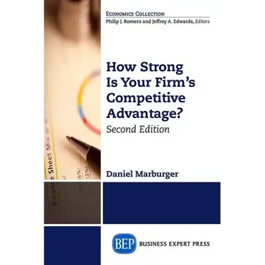 How Strong Is Your Firm's Competitive Advantage, Second Edition