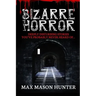 Bizarre Horror: Deeply Disturbing Stories You?ve Probably Never Heard Of?