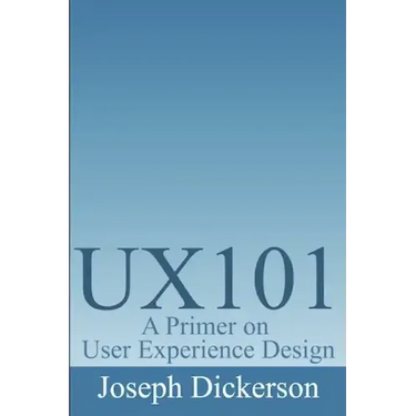 Ux101: A Primer on User Experience Design