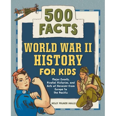 World War II History for Kids: 500 Facts