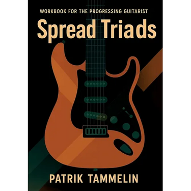 Spread Triads: Workbook for the Progressing Guitarist