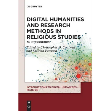 Digital Humanities and Research Methods in Religious Studies: An Introduction