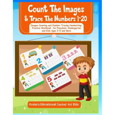 Count The Images And Trace The Numbers 1-20: Images Counting and Number Tracing Handwriting Practice Workbook for Preschool, Kindergarten and Kids Age