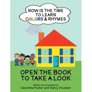 Now Is the Time to Learn Colors & Rhymes