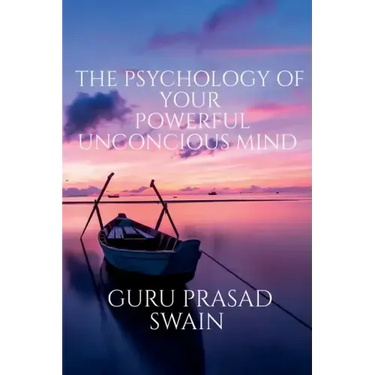 The Psychology of Your Powerful Unconcious Mind