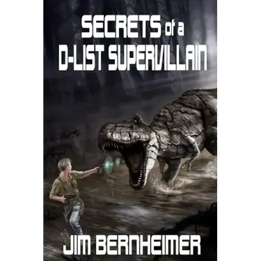 Secrets of a D-List Supervillain