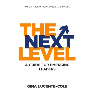 The Next Level: A Guide for Emerging Leaders