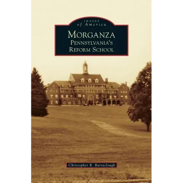 Morganza: Pennsylvania's Reform School