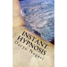 Instant Hypnosis: The Expose