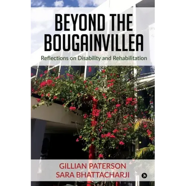 Beyond the Bougainvillea: Reflections on Disability and Rehabilitation
