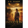 Induction: Her world just got a whole lot scarier.