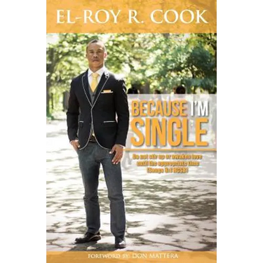 Because I'm Single: The Ultimate Guide for creating loving, healthy and lasting romantic Relationships!