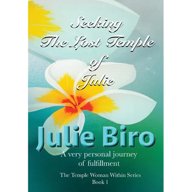 Seeking The Lost Temple of Julie: The Temple Woman Within Series - Book 1