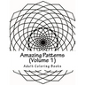 Amazing Patterns, Volume 1: Adult Coloring Book
