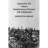 Captured By The Indians: Reminiscences of Pioneer Life in Minnesota