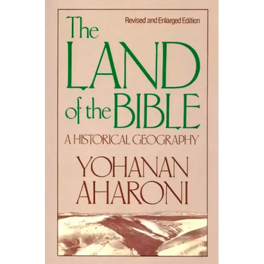 The Land of the Bible, Revised and Enlarged Edition: A Historical Geography