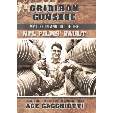 Gridiron Gumshoe: My Life in and Out of the NFL Films' Vault