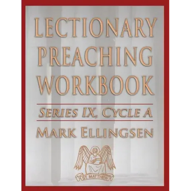 Lectionary Preaching Workbook, Series IX, Cycle a