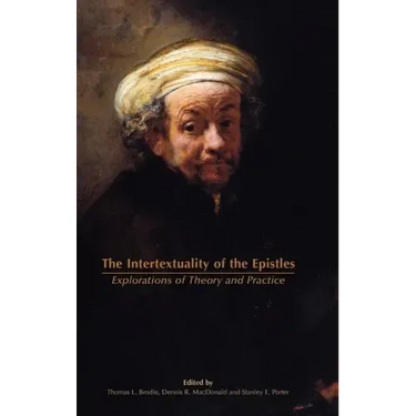 The Intertextuality of the Epistles: Explorations of Theory and Practice