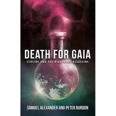 Death for Gaia: Ecocide and the Righteous Assassins