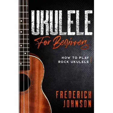Ukulele For Beginners: How to Play Rock Ukulele