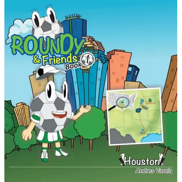 Roundy and Friends: Soccertowns Book 1 - Houston