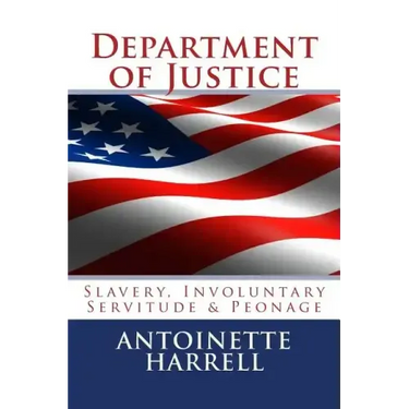 Department of Justice: Slavery, Peonage, and Involuntary Servitude