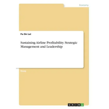 Sustaining Airline Profitability. Strategic Management and Leadership