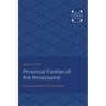Provincial Families of the Renaissance: Private and Public Life in the Veneto