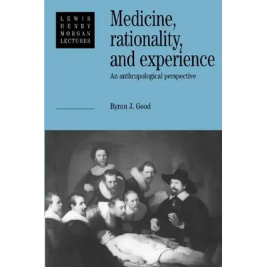 Medicine, Rationality and Experience: An Anthropological Perspective