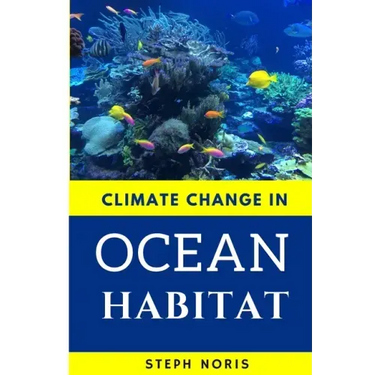 Climate Change in Ocean Habitat: Global warming in the ocean