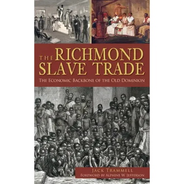 The Richmond Slave Trade: The Economic Backbone of the Old Dominion