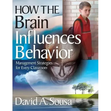 How the Brain Influences Behavior: Management Strategies for Every Classroom