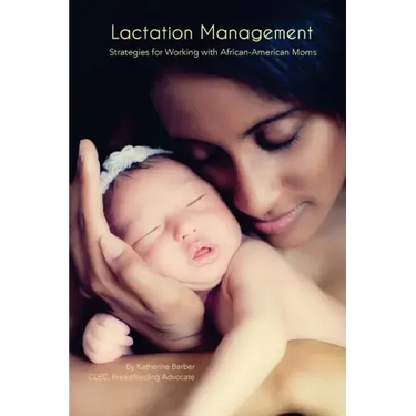 Lactation Management: Strategies for Working with African-American Moms