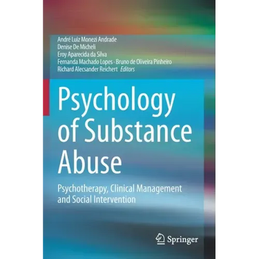 Psychology of Substance Abuse: Psychotherapy, Clinical Management and Social Intervention