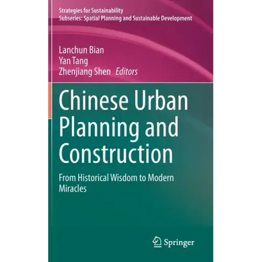 Chinese Urban Planning and Construction: From Historical Wisdom to Modern Miracles