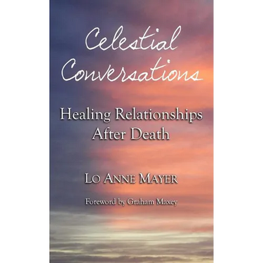 Celestial Conversations: Healing Relationships After Death