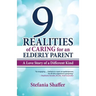 9 Realities of Caring for an Elderly Parent