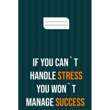 if you can`t handle stress you won`t manage success: motivation books, motivational interviewing, motivational gifts for women, girl, kids ( size 6x9