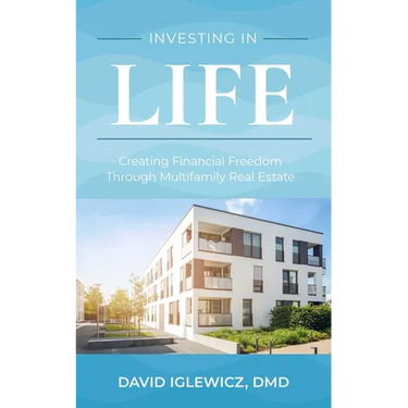 Investing in Life: Creating Financial Freedom Through Multifamily Real Estate