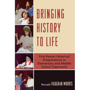 Bringing History to Life: First-Person Historical Presentations in Elementary and Middle School Social Studies