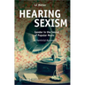 Hearing Sexism: Gender in the Sound of Popular Music. a Feminist Approach