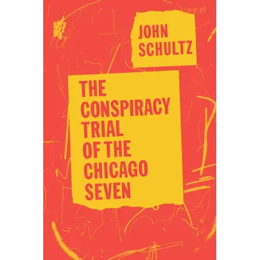 The Conspiracy Trial of the Chicago Seven