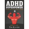 ADHD Superpower II: Making Use of the Power of ADHD