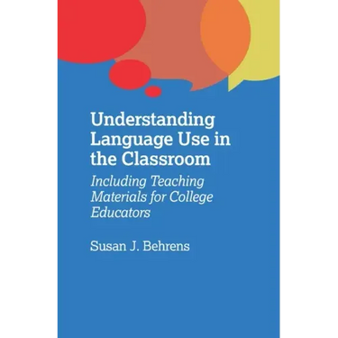 Understanding Language Use in the Classroom: Including Teaching Materials for College Educators